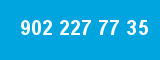 902 227 77 35 902 227 77 35